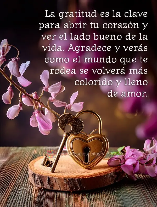 La gratitud es la clave para abrir tu corazón y ver el lado bueno de la vida. Agradece y verás como el mundo que te rodea se volverá más colorido y l...