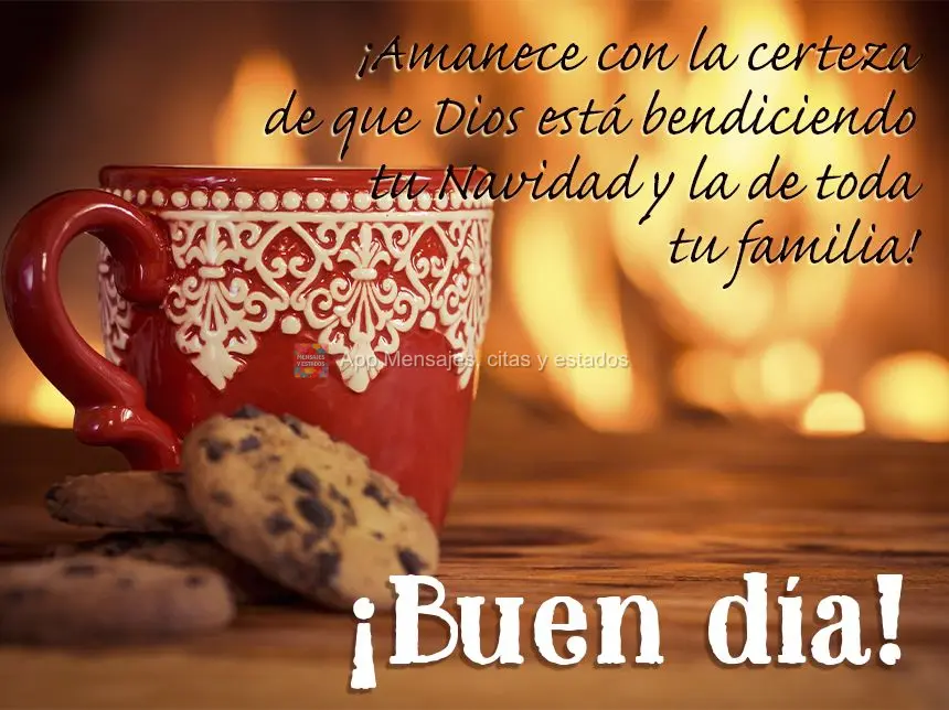 ¡Amanece con la certeza de que Dios está bendiciendo tu Navidad y la de toda tu familia! ¡Buen día!