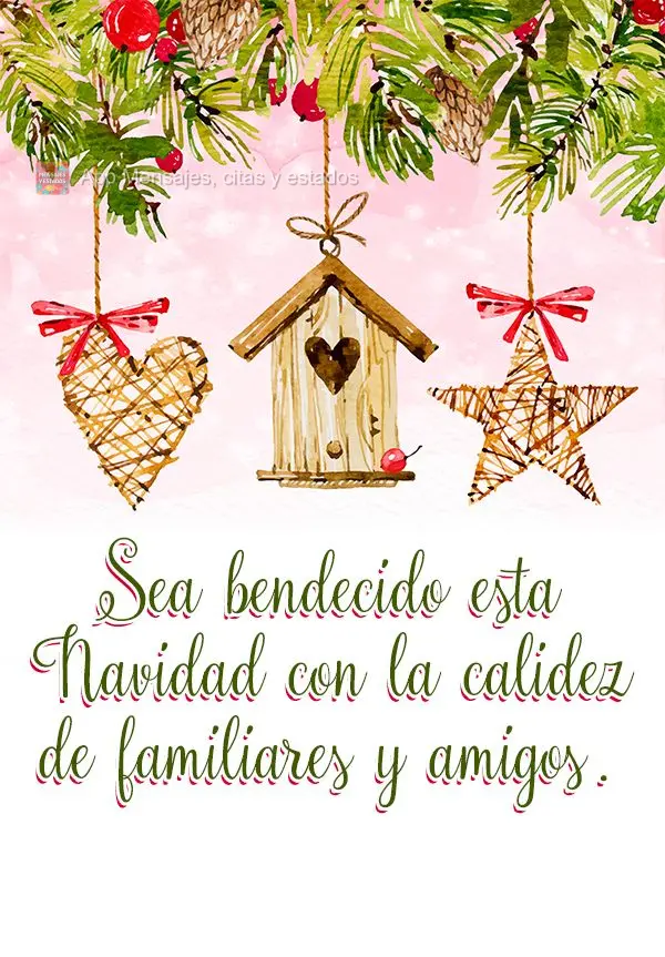 Sea bendecido esta Navidad con la calidez de familiares y amigos.