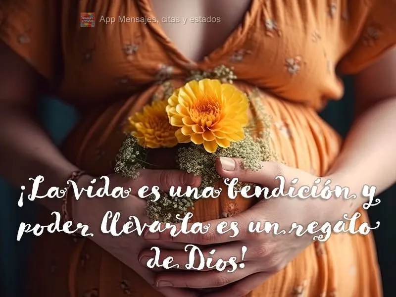 ¡La vida es una bendición y poder llevarla es un regalo de Dios!