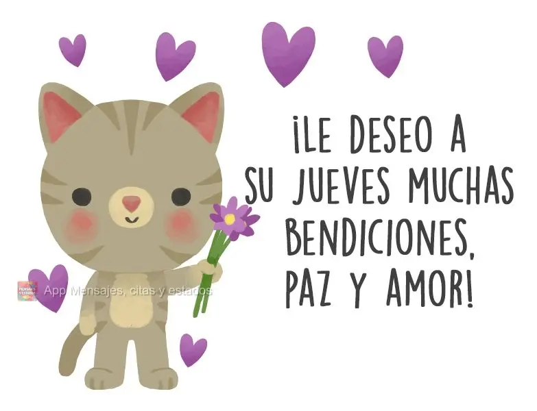 ¡Le deseo a su jueves muchas bendiciones, paz y amor!