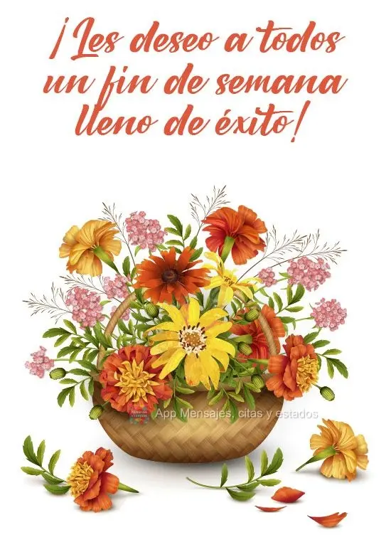 ¡Les deseo a todos un fin de semana lleno de éxito!