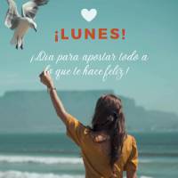 ¡Día para apostar todo a lo que te hace feliz! ¡Lunes!