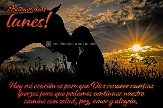Hoy mi oración es para que Dios renueve nuestras fuerzas para que podamos continuar nuestro camino con salud, paz, amor y alegría. ¡Buenos dias lunes!...