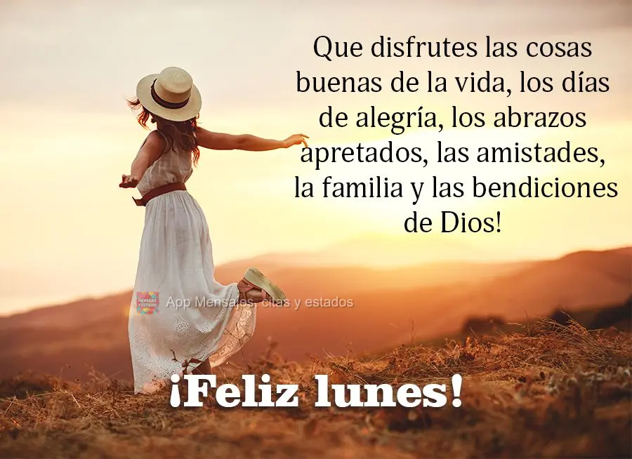 Que disfrutes las cosas buenas de la vida, los días de alegría, los abrazos apretados, las amistades, la familia y las bendiciones de Dios! ¡Feliz lun...