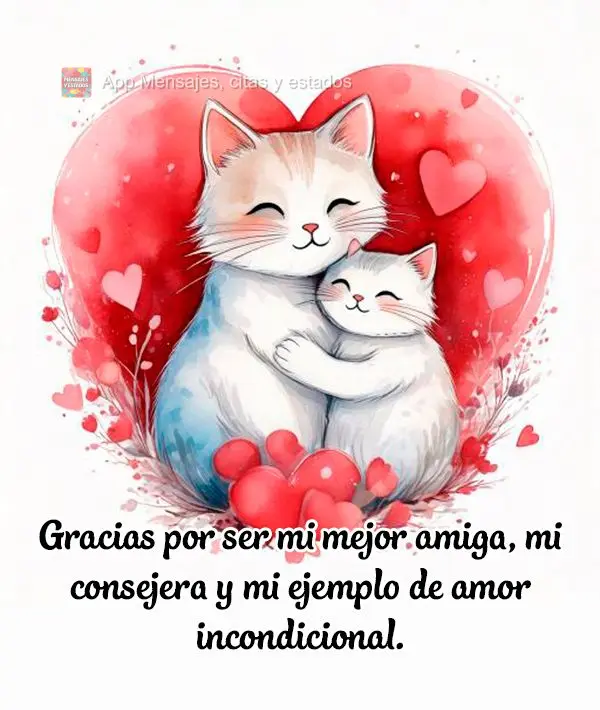 Gracias por ser mi mejor amiga, mi consejera y mi ejemplo de amor incondicional.
