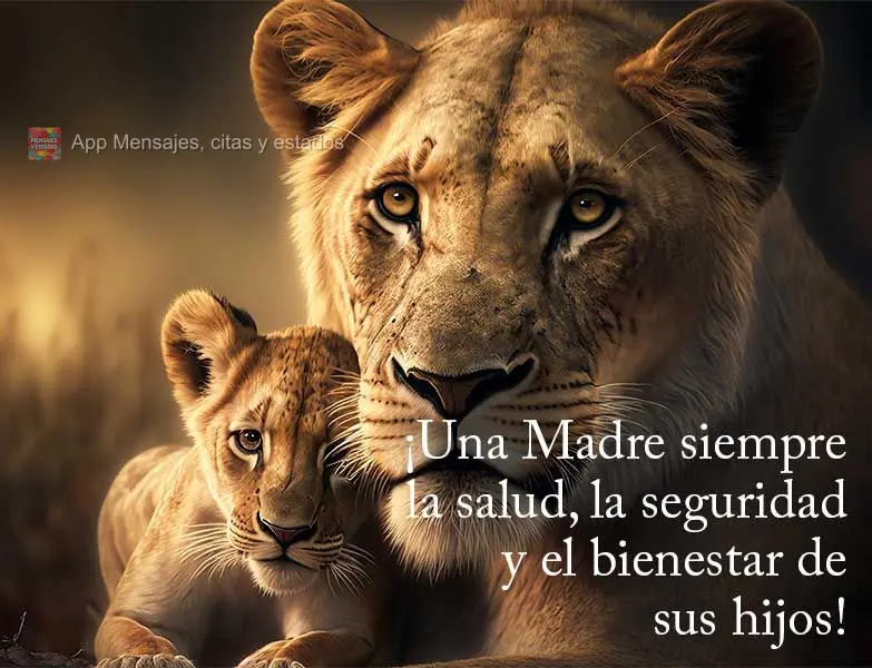 ¡Una Madre siempre priorizará la salud, la seguridad y el bienestar de sus hijos!