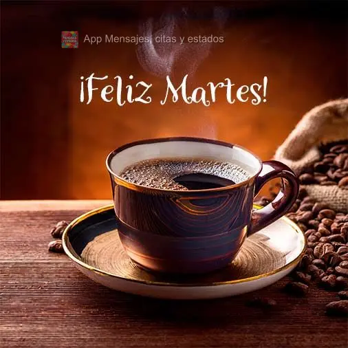 ¡Feliz Martes!