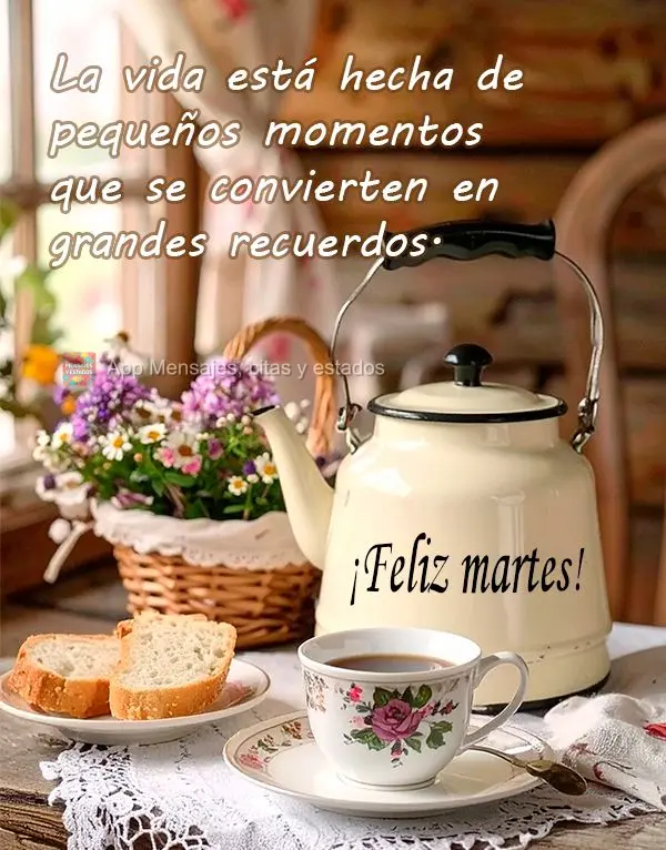 La vida está hecha de pequeños momentos que se convierten en grandes recuerdos. ¡Feliz martes!