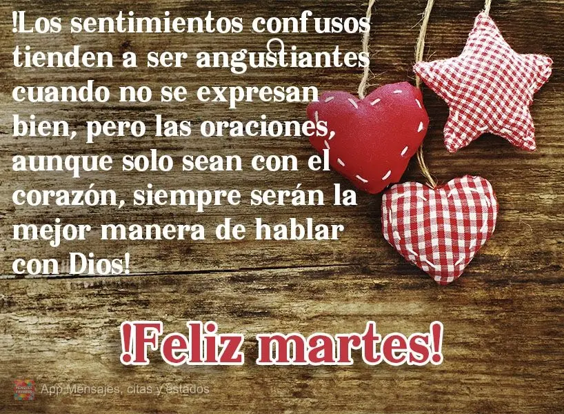¡Los sentimientos confusos tienden a ser angustiantes cuando no se expresan bien, pero las oraciones, aunque solo sean con el corazón, siempre serán l...