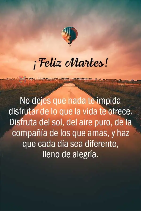 No dejes que nada te impida disfrutar de lo que la vida te ofrece. Disfruta del sol, del aire puro, de la compañía de los que amas, y haz que cada día...
