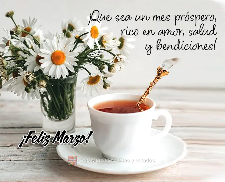 ¡Que sea un mes próspero, rico en amor, salud y bendiciones! ¡Feliz marzo!