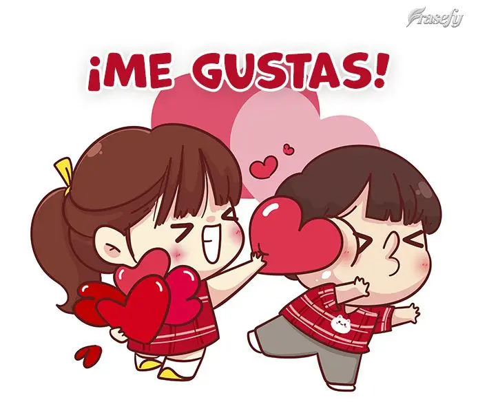 ¡Me gustas!