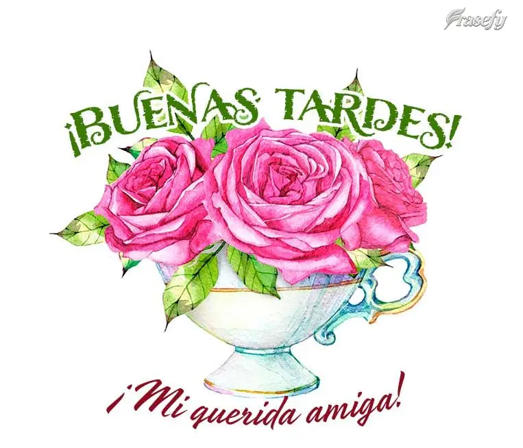 ¡Mi querida amiga! ¡Buenas tardes!