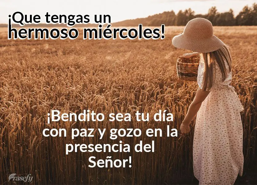 ¡Bendito sea tu día con paz y gozo en la presencia del Señor! ¡Que tengas un hermoso miércoles!
