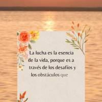 La lucha es la esencia de la vida, porque es a través de los desafíos y los obstáculos que crecemos y nos volvemos más fuertes. No le tengas miedo a ...