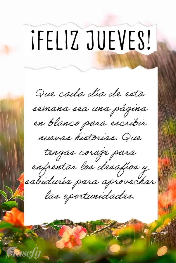 Que cada día de esta semana sea una página en blanco para escribir nuevas historias. Que tengas coraje para enfrentar los desafíos y sabiduría para a...