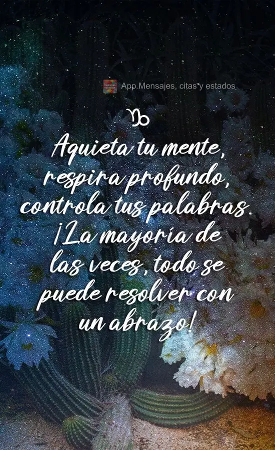 Aquieta tu mente, respira profundo, controla tus palabras. ¡La mayoría de las veces, todo se puede resolver con un abrazo!