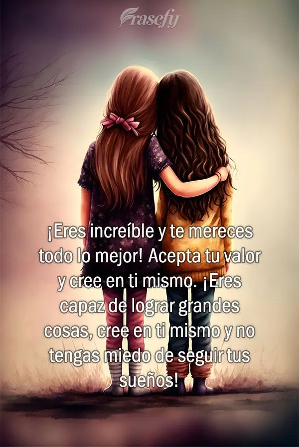 ¡Eres increíble y te mereces todo lo mejor! Acepta tu valor y cree en ti mismo. ¡Eres capaz de lograr grandes cosas, cree en ti mismo y no tengas mied...