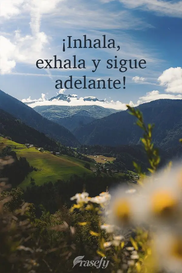 ¡Inhala, exhala y sigue adelante!