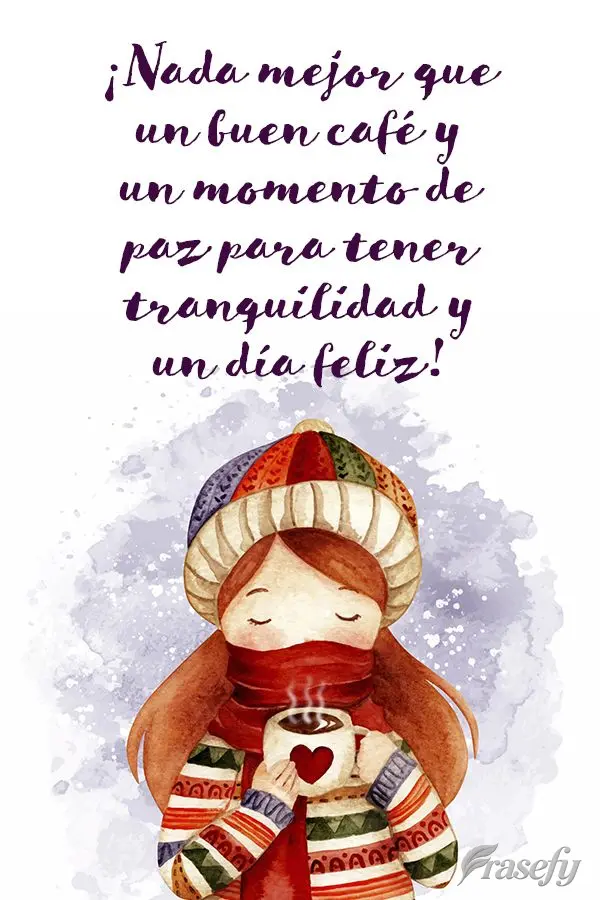 ¡Nada mejor que un buen café y un momento de paz para tener tranquilidad y un día feliz!