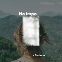 No importa si vas despacio, siempre y cuando no te detengas. Confucio