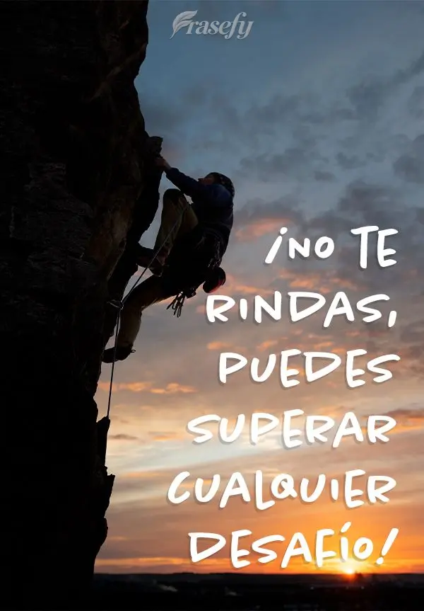 ¡No te rindas, puedes superar cualquier desafío!