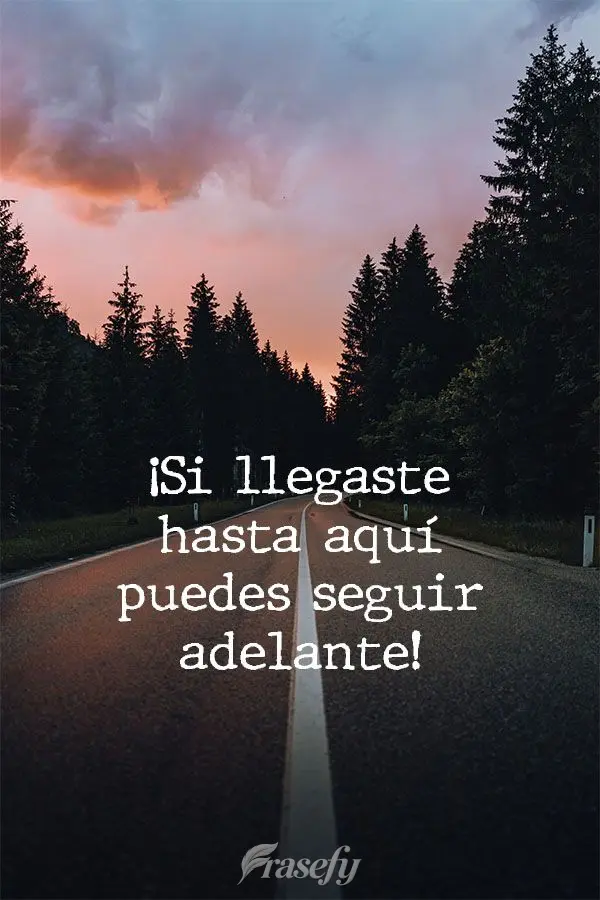 ¡Si llegaste hasta aquí puedes seguir adelante!