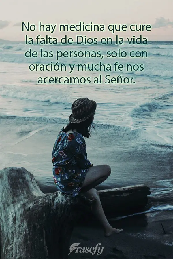 Não há remédio algum que cure a falta de Deus na vida da gente, só com oração e muita fé nos aproximamos do Senhor.