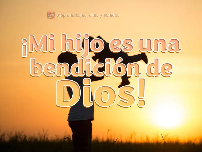 ¡Mi hijo es una bendición de Dios!