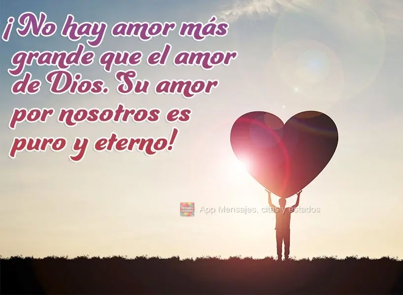 ¡No hay amor más grande que el amor de Dios. Su amor por nosotros es puro y eterno!