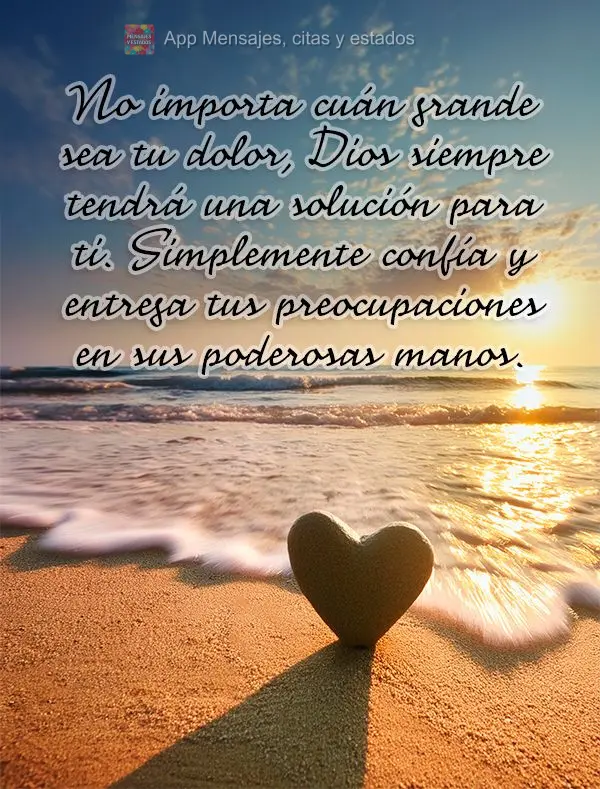 No importa cuán grande sea tu dolor, Dios siempre tendrá una solución para ti. Simplemente confía y entrega tus preocupaciones en sus poderosas manos...