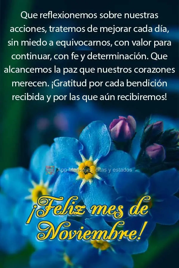Que reflexionemos sobre nuestras acciones, tratemos de mejorar cada día, sin miedo a equivocarnos, con valor para continuar, con fe y determinación. Qu...