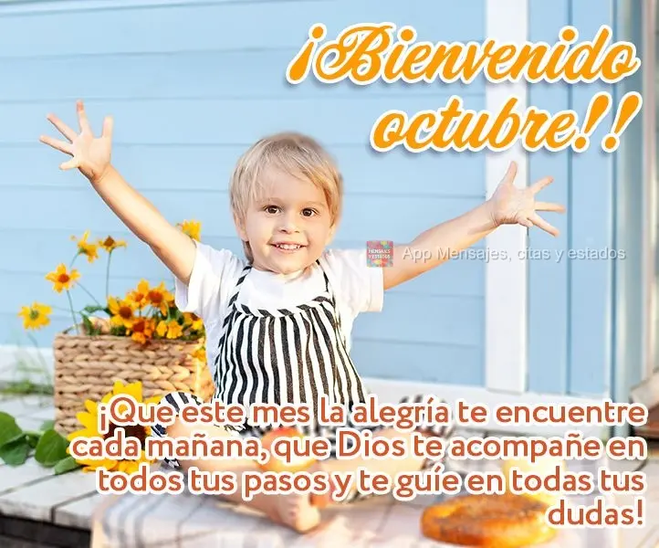 ¡Que este mes la alegría te encuentre cada mañana, que Dios te acompañe en todos tus pasos y te guíe en todas tus dudas! ¡Bienvenido octubre!