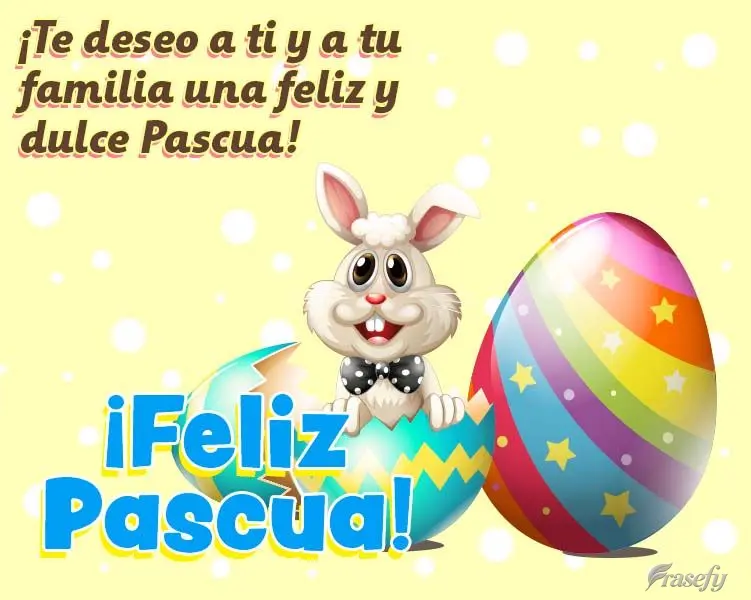 ¡Te deseo a ti y a tu familia una feliz y dulce Pascua! ¡Feliz Pascua!