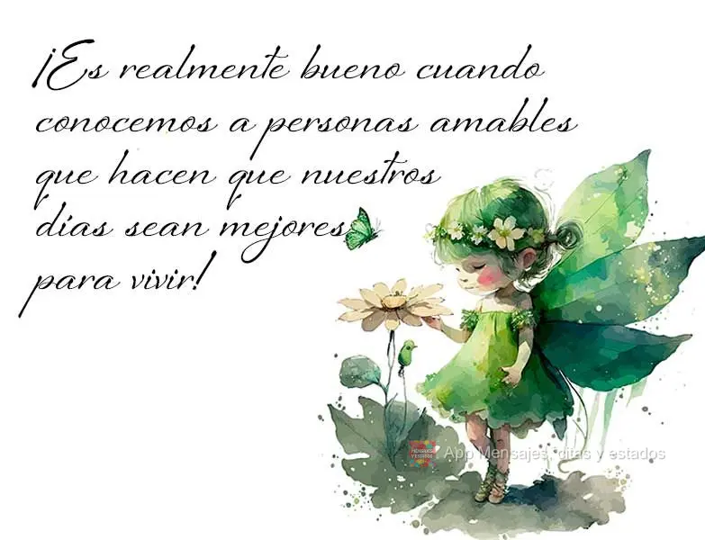 ¡Es realmente bueno cuando conocemos a personas amables que hacen que nuestros días sean mejores para vivir!
