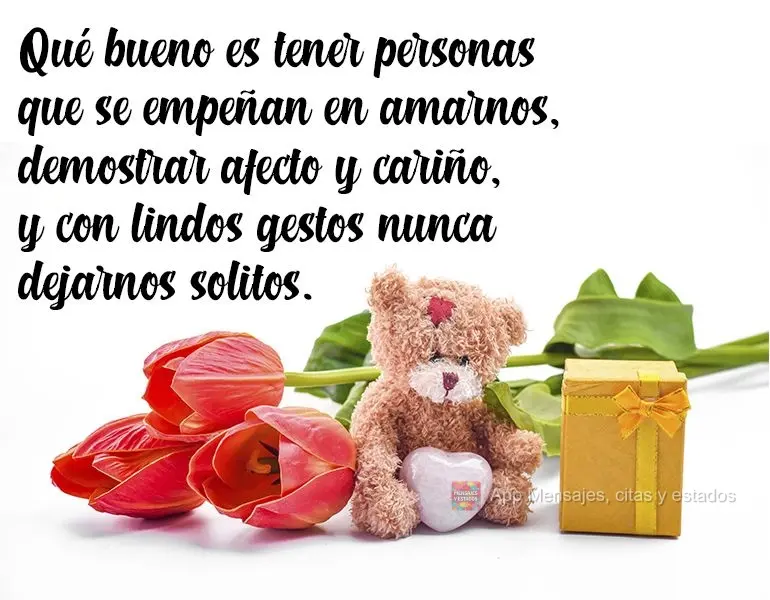 Qué bueno es tener personas que se empeñan en amarnos, demostrar afecto y cariño, y con lindos gestos nunca dejarnos solitos.