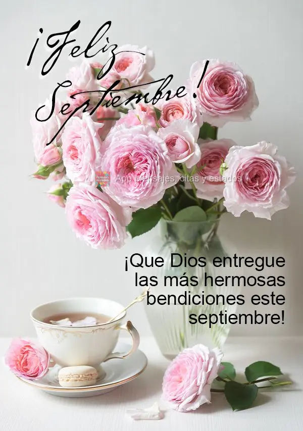 ¡Que Dios entregue las más hermosas bendiciones este septiembre! ¡Feliz Septiembre!