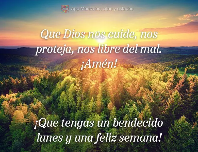 Que Dios nos cuide, nos proteja, nos libre del mal. ¡Amén! ¡Que tengas un bendecido lunes y una feliz semana! 