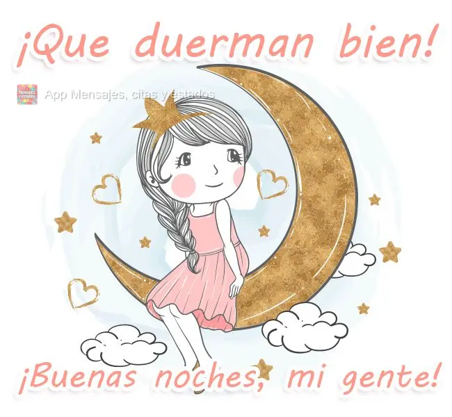 ¡Que duerman bien! ¡Buenas noches, mi gente!