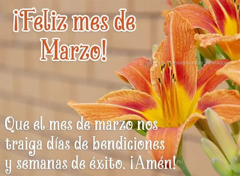 Que el mes de marzo nos traiga días de bendiciones y semanas de éxito. ¡Amén! ¡Feliz mes de marzo!