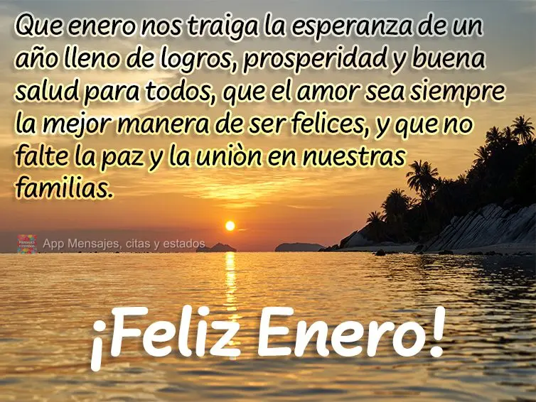 Que enero nos traiga la esperanza de un año lleno de logros, prosperidad y buena salud para todos, que el amor sea siempre la mejor manera de ser felice...