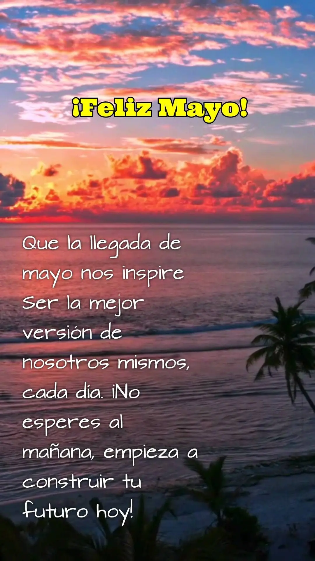 Que la llegada de mayo nos inspire
Ser la mejor versión de nosotros mismos, cada día. ¡No esperes al mañana, empieza a construir tu futuro hoy! ¡Fe...