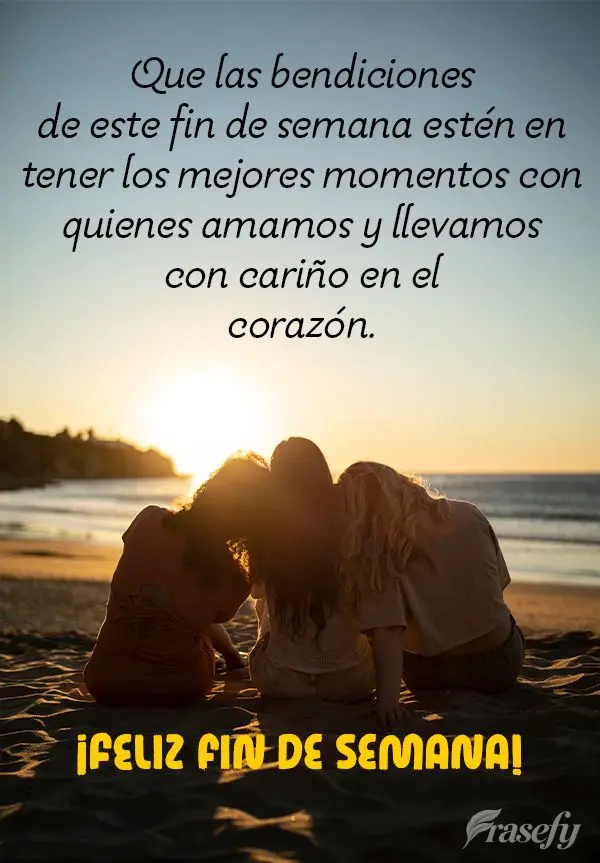Que las bendiciones de este fin de semana estén en tener los mejores momentos con quienes amamos y llevamos con cariño en el corazón. ¡Feliz fin de s...