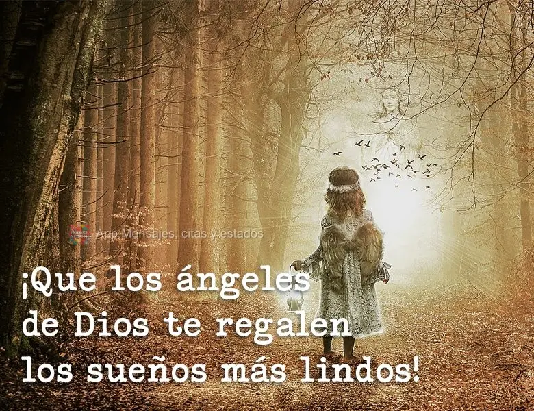 ¡Que los ángeles de Dios te regalen los sueños más lindos!
