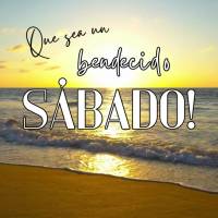 ¡Que sea un bendecido sábado!