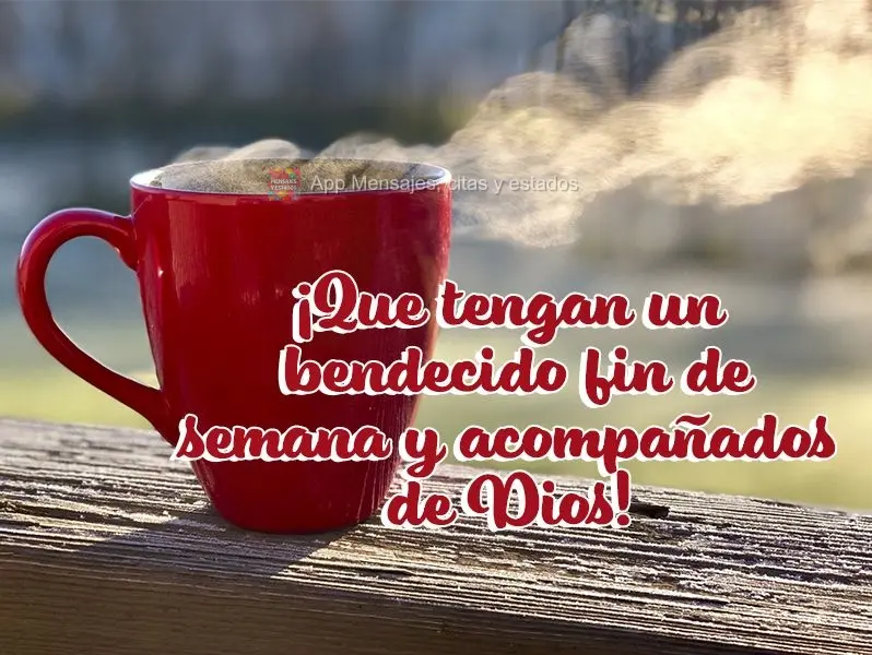 ¡Que tengan un bendecido fin de semana y acompañados de Dios!