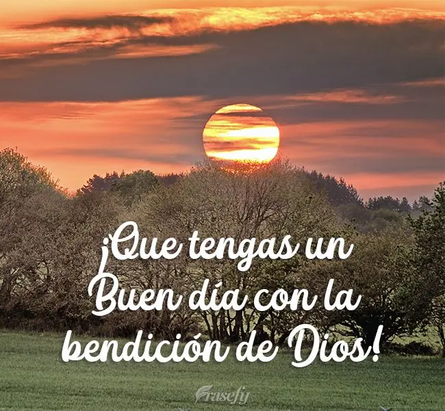 ¡Que tengas un Buen día con la bendición de Dios!