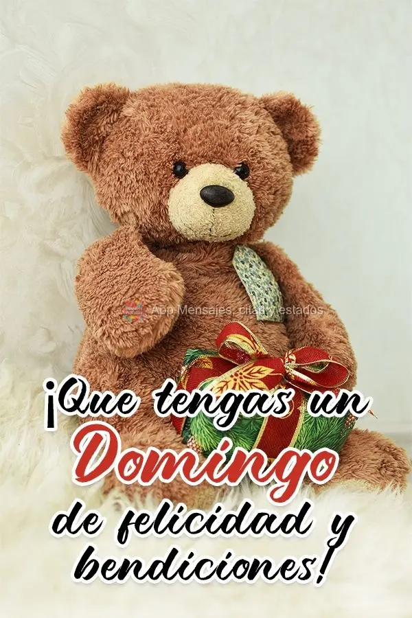 ¡Que tengas un domingo de felicidad y bendiciones!