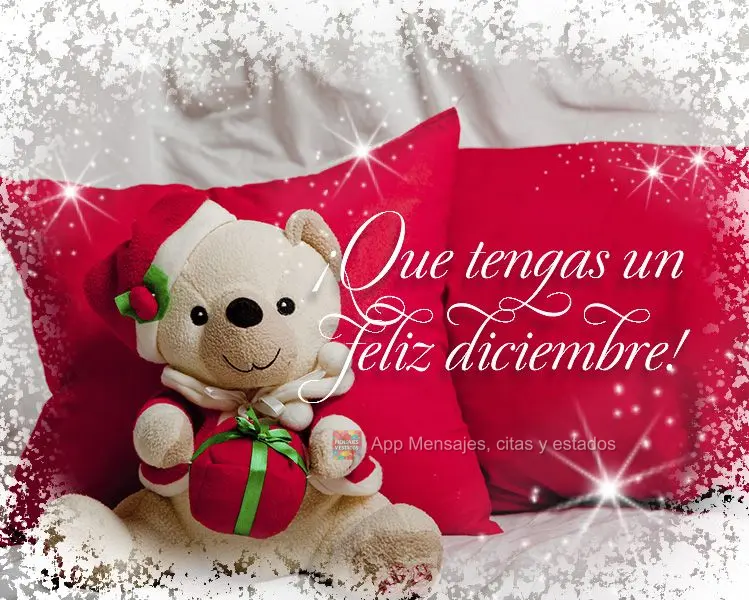 ¡Que tengas un feliz diciembre!